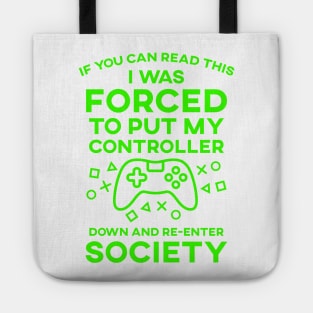 If You Can Read This I Was Forced To Put My Controller Down And Re-Enter Society Tote