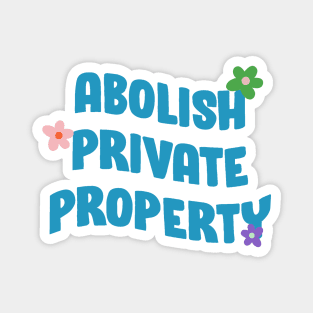 Abolish Private Property Magnet