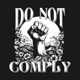 Do Not Comply Raised Fist T-Shirt