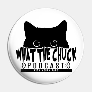 Original What The Chuck Podcast Logo Pin