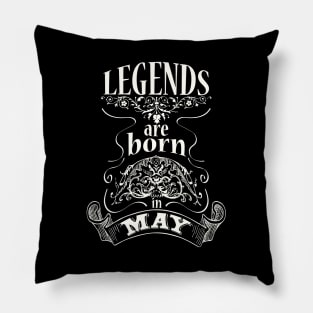 Legends are born in May Pillow