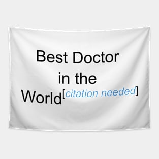 Best Doctor in the World - Citation Needed! Tapestry