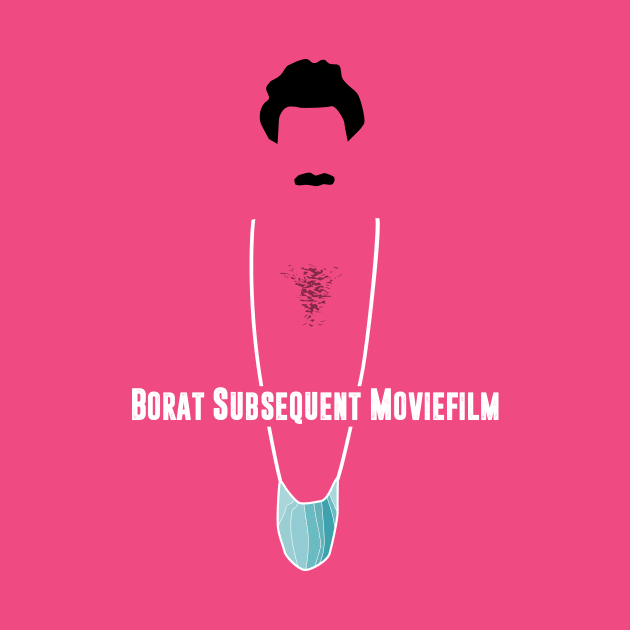 Borat Subsequent Movie - Alternative Movie Poster by MoviePosterBoy