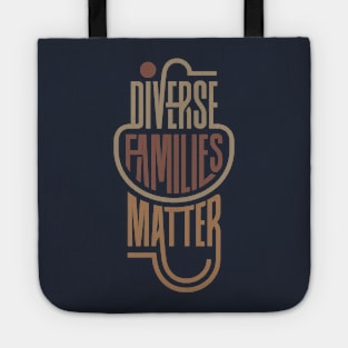 DIVERSE FAMILIES MATTER Tote