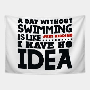 A day without swimming is like Tapestry