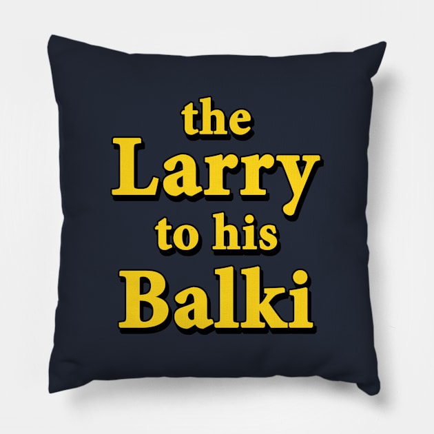 The Larry to his Balki Pillow by GloopTrekker