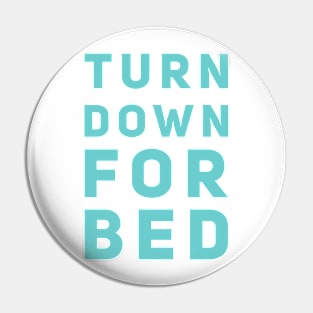 Turn Down For Bed Pin