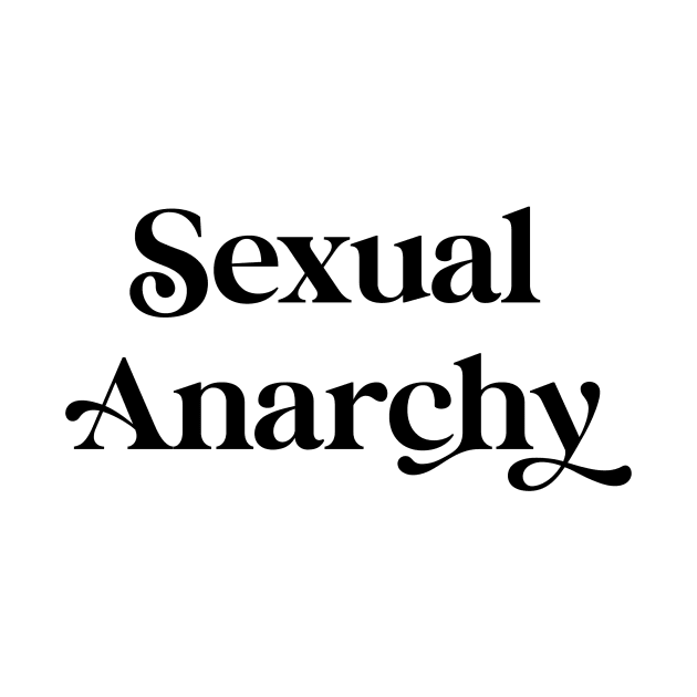 Sexual Anarchy by NicolePageLee