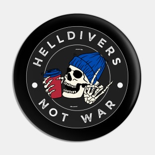 HELLDIVERS NOT WAR Pin