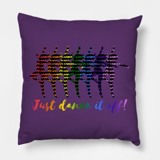 Radiate Positivity With Dance Just dance it off Pillow