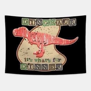 DINOSAUR, IT’S WHAT FOR DINNER Tapestry