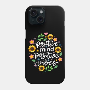 Positive Mind Positives Vibes Phone Case