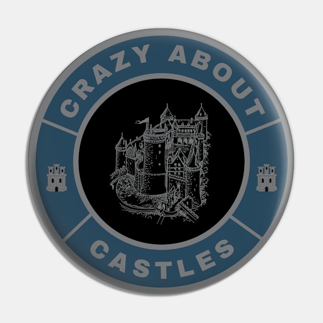 Crazy about Castles Pin by InspiredCreative