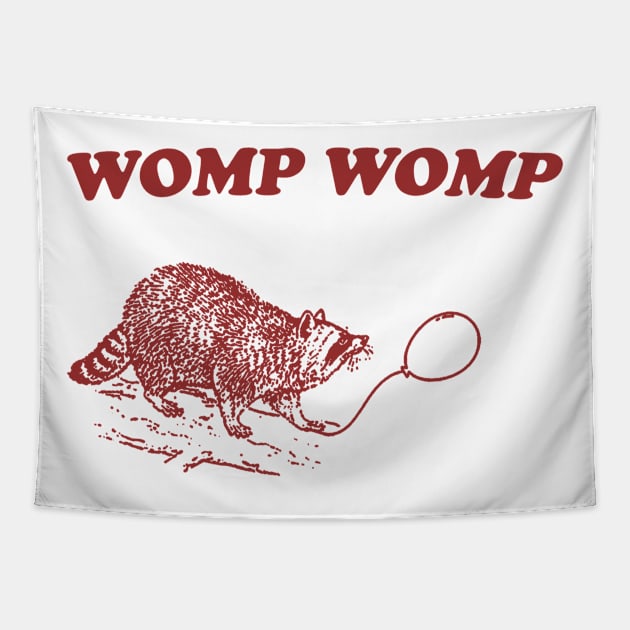 Womp Womp Funny Retro Shirt, Unisex Meme T Shirt, Funny T Shirt, Raccoon Graphic Shirt, Raccoon Lovers Tapestry by Justin green