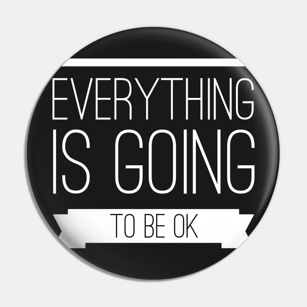 Everything is going to be ok Pin by wamtees
