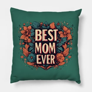 Best Mom ever - Mother's Day Pillow