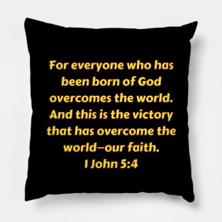 Bible Verse 1 John 5:4 Pillow