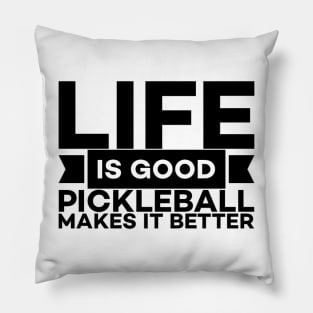 Pickle ball makes life better text art Pillow