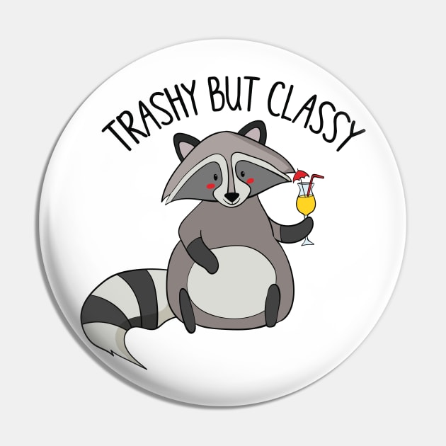 Trashy But Classy, Funny Cute Sassy Raccoon Pin by Dreamy Panda Designs