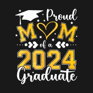 Proud Mom Of A Class Of 2024 Graduate 2024 Senior Mom 2024 T-Shirt T-Shirt