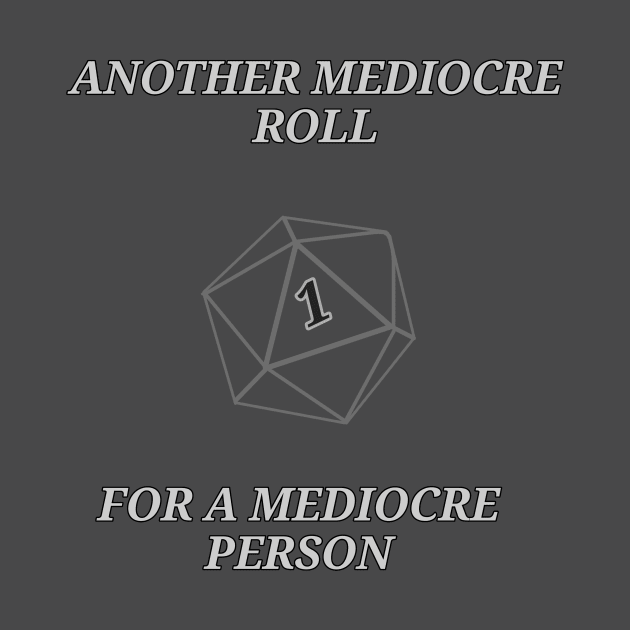 Another mediocre roll by Medium_well_rare