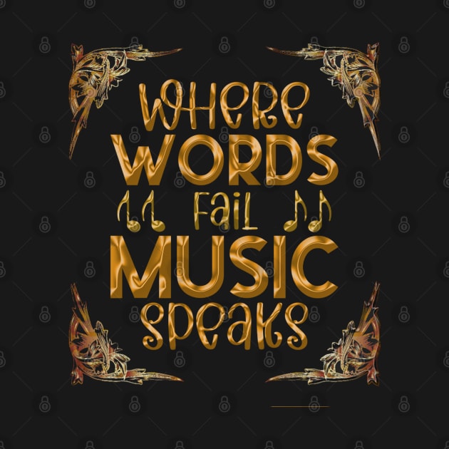 WHERE WORDS Fail Music Speaks by DePit DeSign