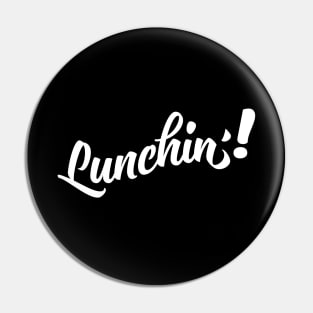 Lunchin'! Pin