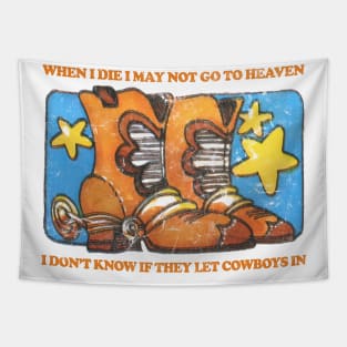 When I Die I May Not Go To Heaven I Don't Know If They Let Cowboys In Tapestry
