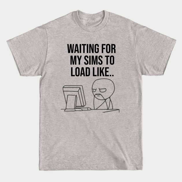 Disover Loadtime - The Sims 4 - T-Shirt
