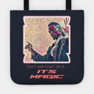 Don't ask How I do it? It's Magic (black magician raised hands) Tote