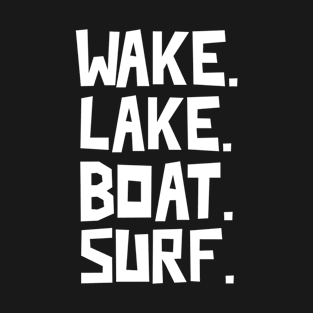 Wake Lake Boat Surf Wakesurf Board Surfing T-Shirt