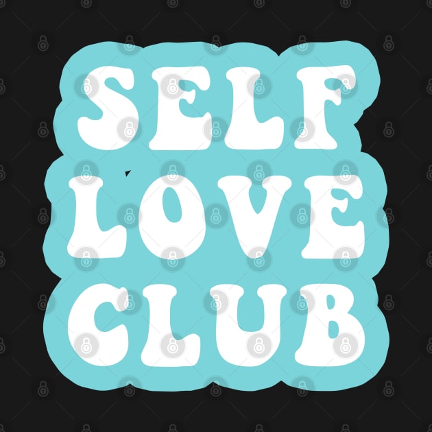 Self Love Club by CityNoir