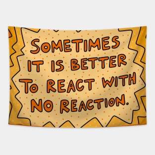 React With No Reaction Tapestry