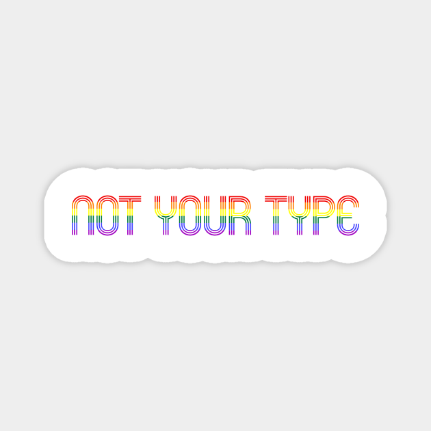 Not Your Type Magnet by SquareClub