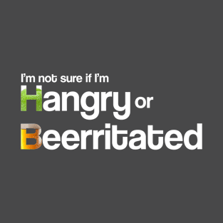 Hangry or Beerritated T-Shirt