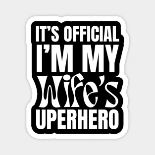 It’s Official I’m My Wife’s Superhero Magnet