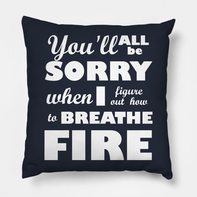 I Breathe Fire! Pillow by Shweta.Designs