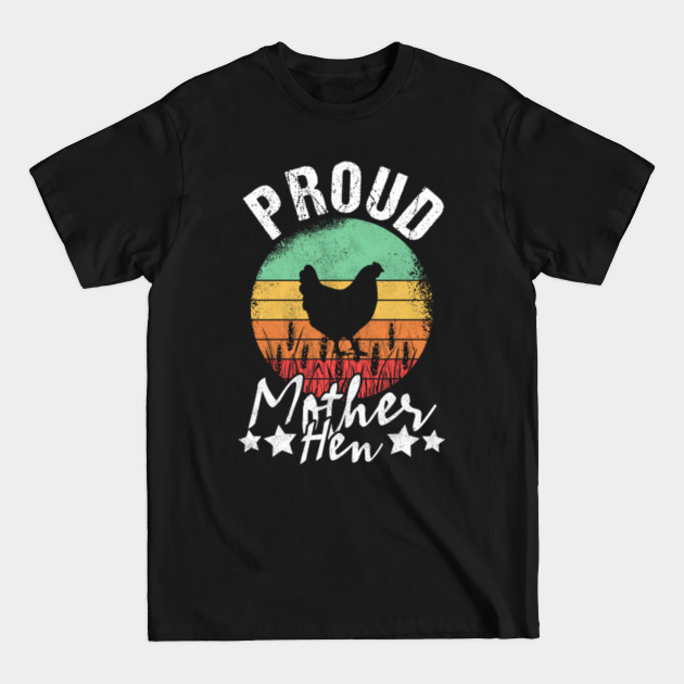 Discover Proud Mother Hen - Mother Hen - T-Shirt