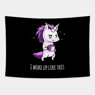 I woke up like this! Cute Funny Cool Unicorn Coffee Lover Quote Animal Lover Artwork Tapestry