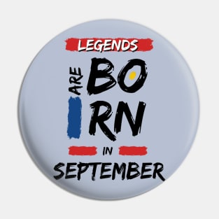 Legends are Born in September (BLACK Font) T-Shirt Pin