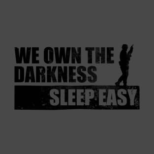 We Own The Darkness... Sleep Easy T-Shirt