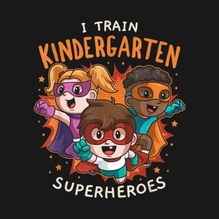 Train Kindergarten Superheroes Back To School Teacher Gift T-Shirt