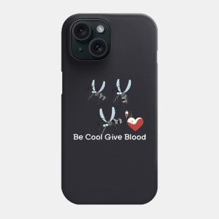 be cool give blood Phone Case