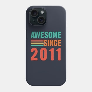 Vintage Awesome Since 2011 Phone Case