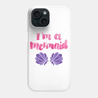 I'm A Mermaid Phone Case