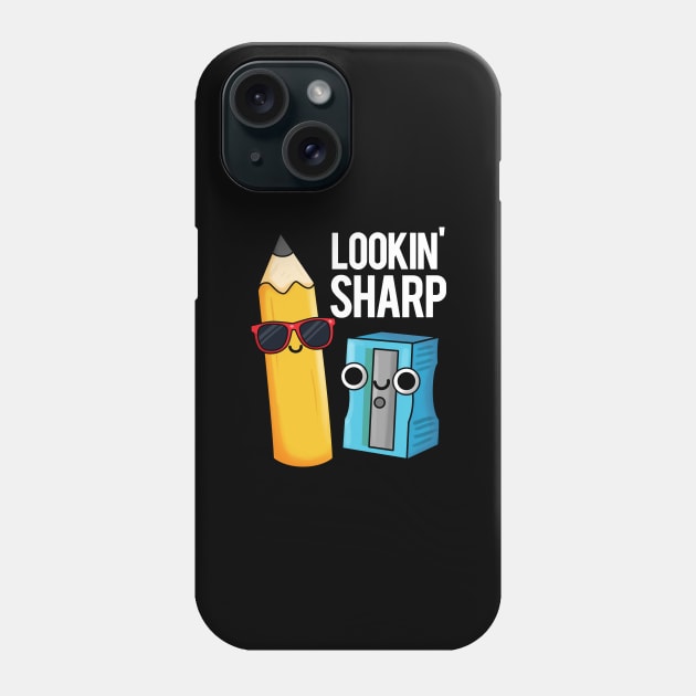 Lookin' Sharp Funny Pencil Pun Phone Case by punnybone