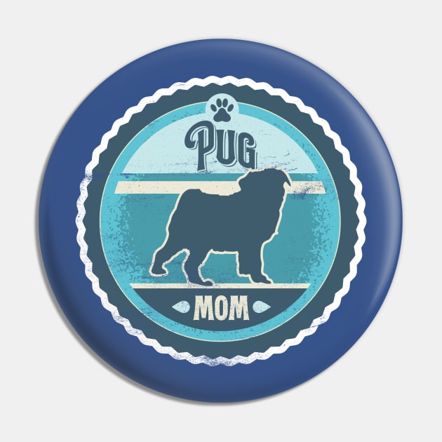 Pug Mom - Distressed Pug Silhouette Pin by DoggyStyles