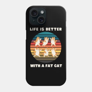 Life is better with a fat cat. Phone Case