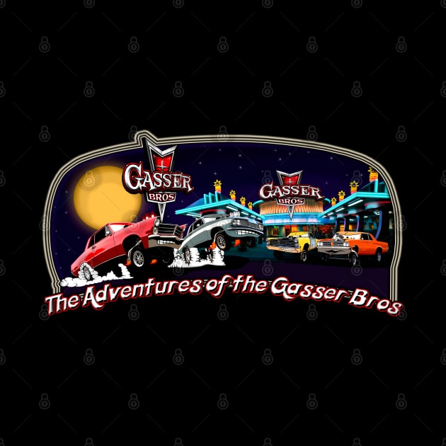Adventures of the Gasser Bros by Chads