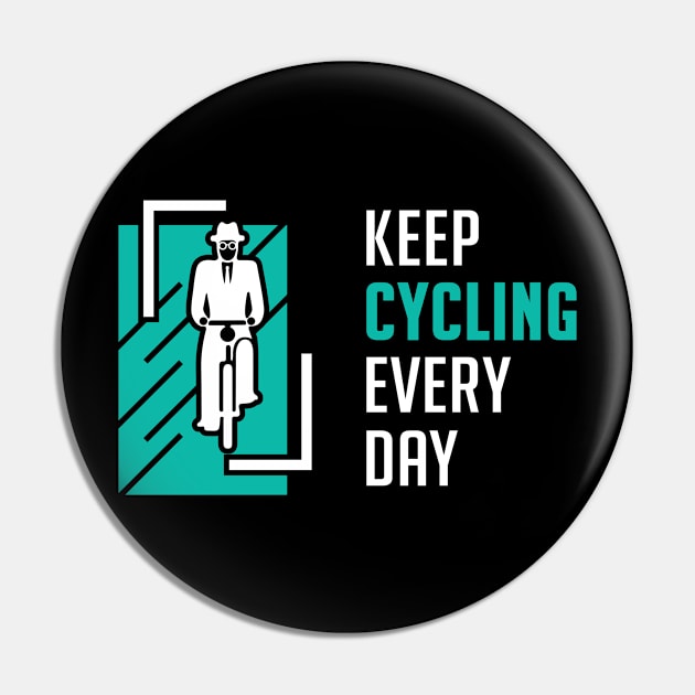 Keep Cycling Everyday Pin by UB design